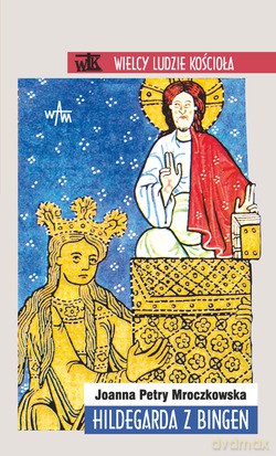 Hildegarda Z Bingen - Joanna Petry-Mroczkowska [KSIĄŻKA]