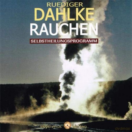 Rüdiger Dahlke: Rüdiger Dahlke: Rauchen (Audio-CD) - Ausgabe 2014 [Audio CD] Rüdiger Dahlke [CD]