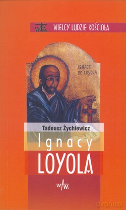 Ignacy Loyola - Tadeusz Żychiewicz [KSIĄŻKA]
