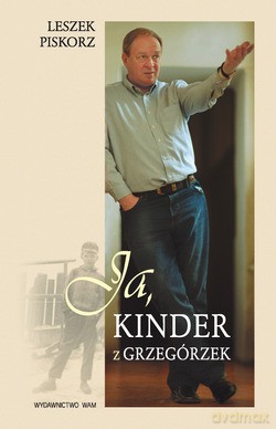 Ja, Kinder Z Grzegórzek - Leszek Piskorz [KSIĄŻKA]