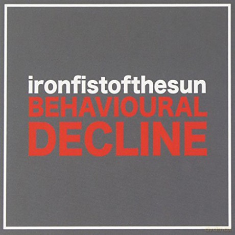 Iron Fist of The Sun: Behavioural Decline [CD]