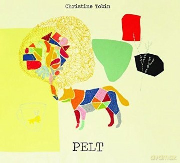 Christine Tobin: Pelt [CD]