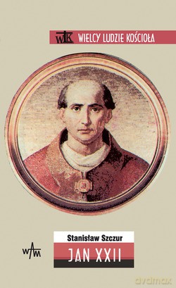 Jan XXII - Stanisław Szczur [KSIĄŻKA]