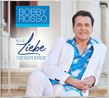 Bobby Rosso: Alle Liebe dieser Erde [CD]