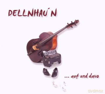Dellnhau'N: Auf und Davo [CD]