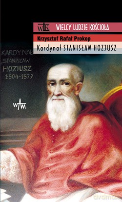 Kardynał Stanisław Hozjusz - Krzysztof Rafał Prokop [KSIĄŻKA]