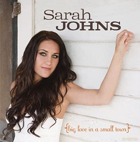 Sarah Johns: Big Love in a Small Town [CD]
