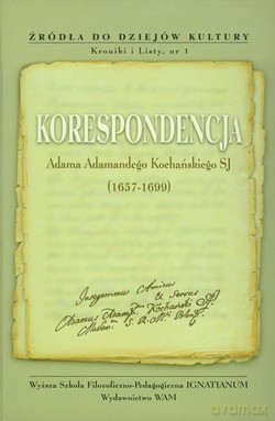 Korespondencja Adama Adamandego Kochańskiego Sj (1657-1699) - Bogdan Lisiak SJ, Ludwik Grzebień SJ [KSIĄŻKA]