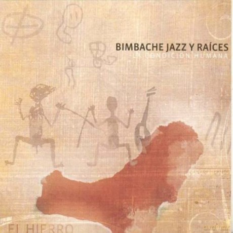 Bimbache Jazz Y Raices: la Condicion Humana [CD]