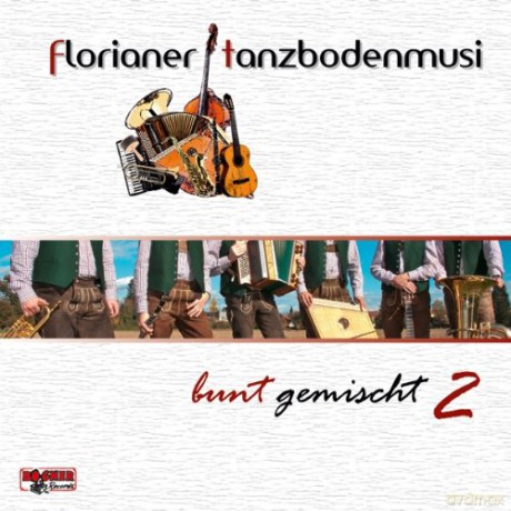 Florianer Tanzbodenmusi: Bunt Gemischt 2 [CD]