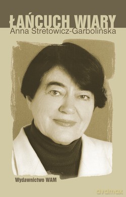 Łańcuch Wiary - Anna Stretowicz - Garbolińska [KSIĄŻKA]