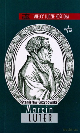 Marcin Luter - Stanisław Grzybowski [KSIĄŻKA]