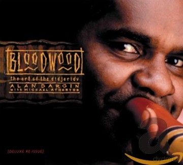 Alan Dargin: Bloodwood-the Art of the Didjeridu (Deluxe ed.) [CD]