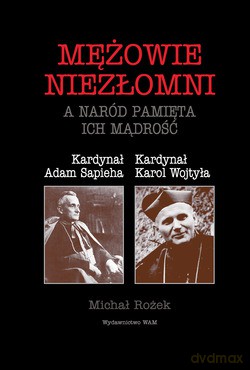 Mężowie Niezłomni. A naród pamięta ich mądrość [KSIĄŻKA]