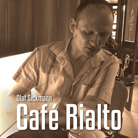 Olaf Sickmann: Café Rialto [CD]