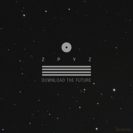 Zpyz: Download the Future [CD]