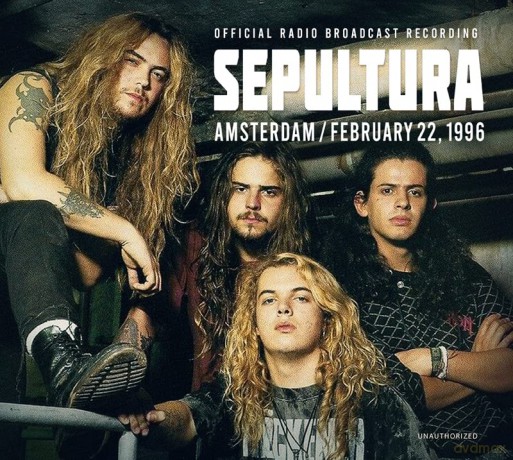 Sepultura: Amsterdam,February 22,1996/Broadcast Recordin [CD]