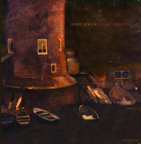 Andy Steele: Night Fishing [CD]