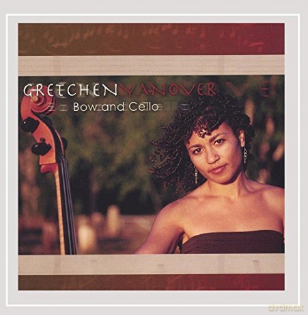 Gretchen Yanover: Bow and Cello [CD]