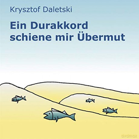 Krysztof Daletski: Ein Durakkord Schiene Mir Übermut [CD]