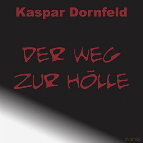 Kaspar Dornfeld: Der Weg zur Hölle [CD]