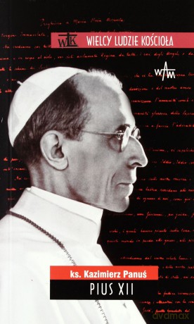 Pius XII - ks. Kazimierz Panuś [KSIĄŻKA]
