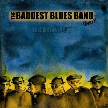 The Baddest Blues Band: Breakout [CD]