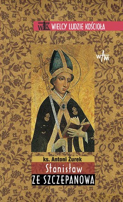 Stanisław Ze Szczepanowa - ks. Antoni Żurek [KSIĄŻKA]