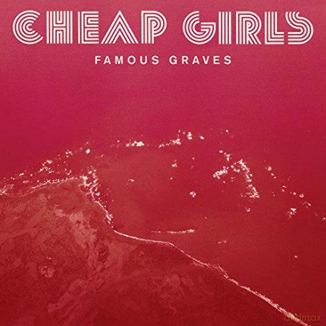 Cheap Girls: Famous Graves [CD]