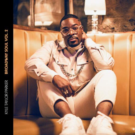 Kyle Taylor Parker: Broadway Soul Vol. 2 [CD]