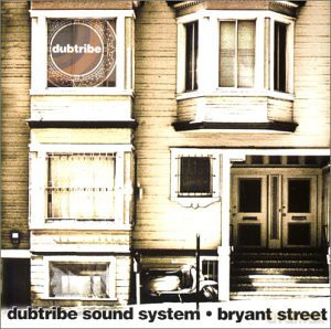 Dubtribe Sound Ststem: Bryant Street [CD]