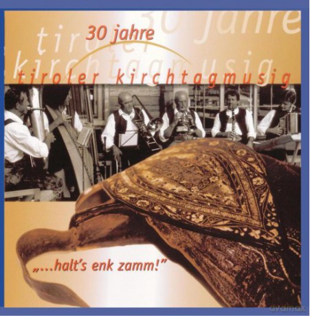 Tiroler Kirchtagmusig: halt's enk zamm! [CD]