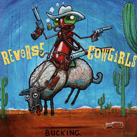 Reverse Cowgirls: Bucking [CD]