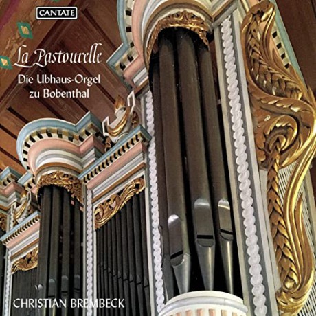 Christian Brembeck: La Pastourelle-die Ubhaus-Orgel zu Bobenthal [CD]