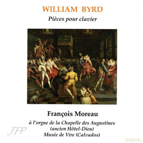 François Moreau: Byrd:Pieces pour Clavier [CD]