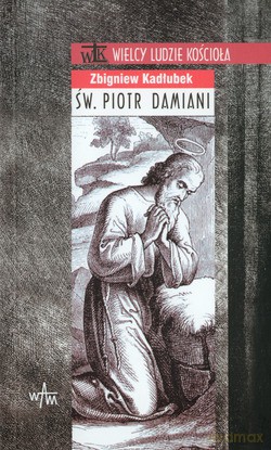 Św. Piotr Damiani - Zbigniew Kadłubek [KSIĄŻKA]