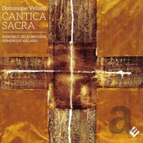 Dominique Vellard: Cantica Sacra [2CD]