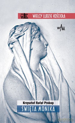 Święta Monika - Krzysztof Rafał Prokop [KSIĄŻKA]
