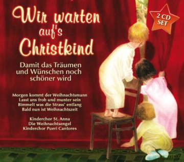 Wir Warten auf'S Christkind (Kinderweihnachtsliede [2CD]