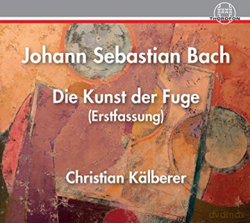 Christian Kälberer: Die Kunst der Fuge Bwv 1080 (Erstfassung) [2CD]