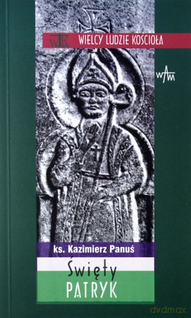 Święty Patryk - ks. Kazimierz Panuś [KSIĄŻKA]