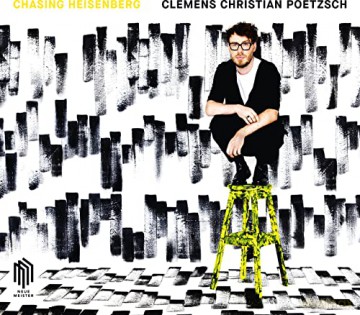Clemens Christian Poetzsch: Chasing Heisenberg [CD]