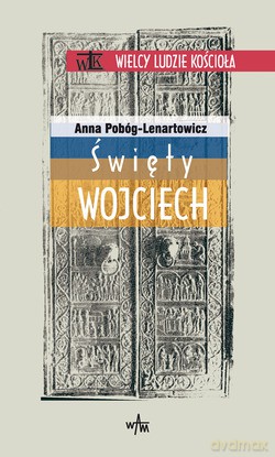 Święty Wojciech - Anna Pobóg-Lenartowicz [KSIĄŻKA]