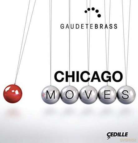 Gaudetebrass: Chicago Moves [CD]