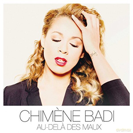 Chimene Badi: Chimene Badi - Au Dela Des Maux [CD]