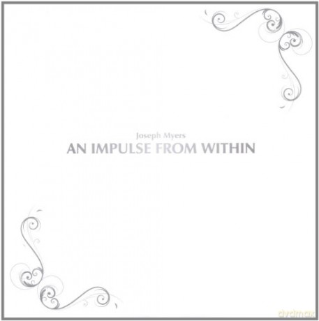 Joseph Myers: An Impulse From Within [CD]