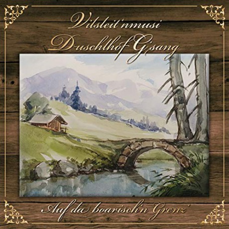 Duschlhof G'sang: Auf Da Boarisch'N Grenz' [CD]