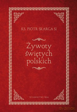 Żywoty Świętych Polskich [KSIĄŻKA]