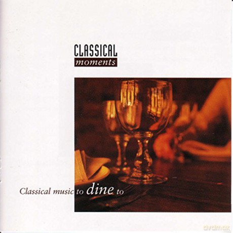 Classical Music to Dine to [CD]