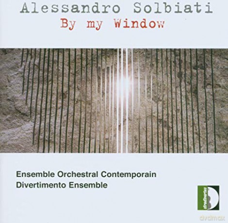 Ensemble Orchestral Contemporain: Alessandro Solbiati: By My Window [CD]